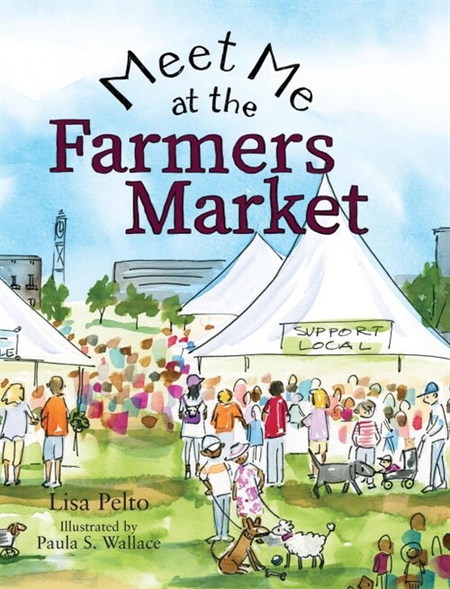 Meet Me at the Farmers Market (Hardcover)