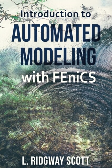 Introduction to Automated Modeling with Fenics (Hardcover)