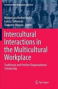 Intercultural Interactions in the Multicultural Workplace: Traditional and Positive Organizational Scholarship (Paperback)