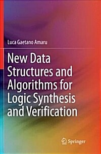 New Data Structures and Algorithms for Logic Synthesis and Verification (Paperback)