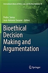 Bioethical Decision Making and Argumentation (Paperback)