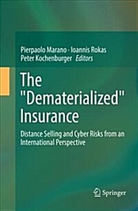 The Dematerialized Insurance: Distance Selling and Cyber Risks from an International Perspective (Paperback, Softcover Repri)