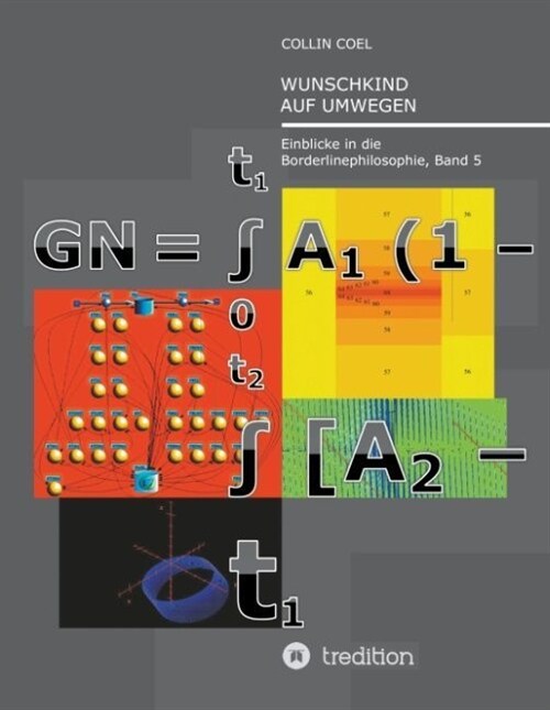 Wunschkind auf Umwegen: Einblicke in die Borderlinephilosophie, Band 5 (Hardcover)