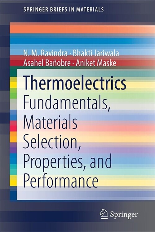 Thermoelectrics: Fundamentals, Materials Selection, Properties, and Performance (Paperback, 2019)