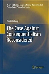 The Case Against Consequentialism Reconsidered (Paperback)