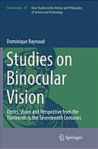 Studies on Binocular Vision: Optics, Vision and Perspective from the Thirteenth to the Seventeenth Centuries (Paperback)