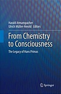 From Chemistry to Consciousness: The Legacy of Hans Primas (Paperback)
