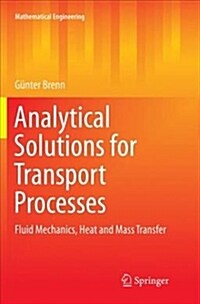 Analytical Solutions for Transport Processes: Fluid Mechanics, Heat and Mass Transfer (Paperback)