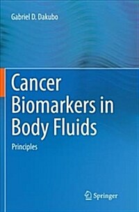 Cancer Biomarkers in Body Fluids: Principles (Paperback)