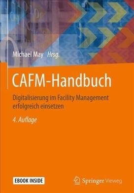 Cafm-Handbuch: Digitalisierung Im Facility Management Erfolgreich Einsetzen (Hardcover, 4, 4. Aufl. 2018)