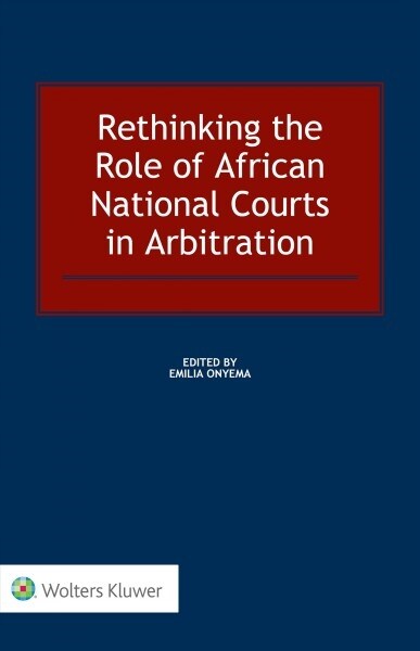 Rethinking the Role of African National Courts in Arbitration (Hardcover)