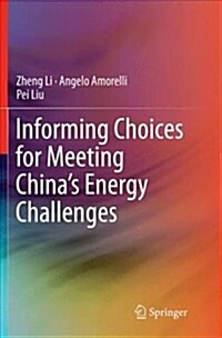 Informing Choices for Meeting Chinas Energy Challenges (Paperback)