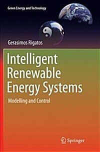 Intelligent Renewable Energy Systems: Modelling and Control (Paperback)