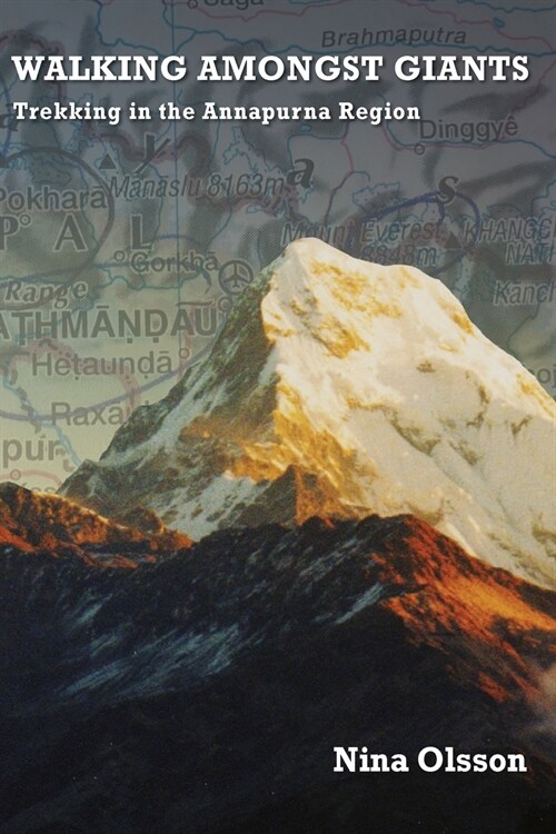 Walking Amongst Giants : Trekking in the Annapurna Region (Paperback)
