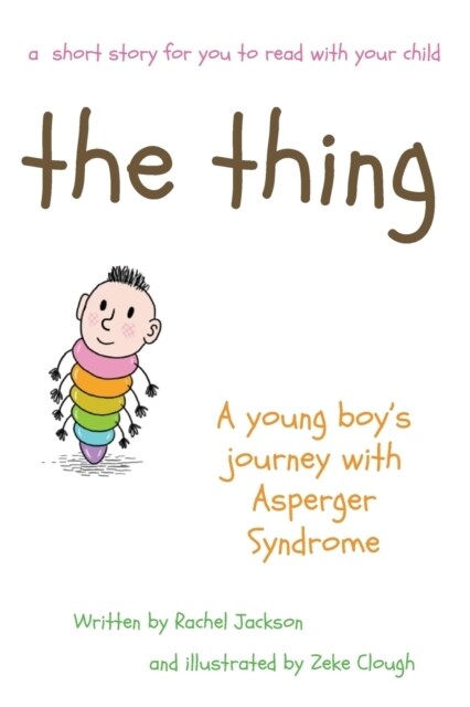 The The Thing - A Young Boys Journey with Asperger Syndrome (Paperback)