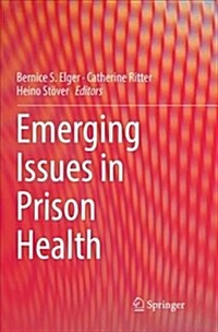 Emerging Issues in Prison Health (Paperback)