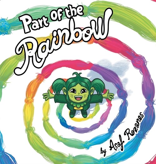 Part of the Rainbow: (childrens Books about Diversity/Equality/Discrimination/Acceptance/Colors Picture Books, Preschool Books, Ages 3 5, B (Hardcover)
