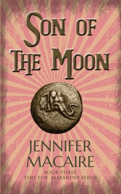 Son of the Moon : The Time for Alexander Series (Paperback)