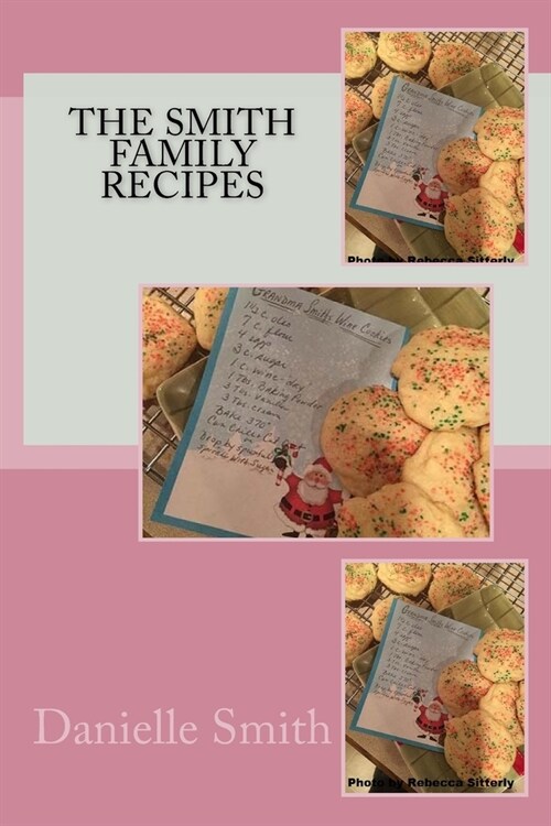 The Smith Family Recipes: The Smith Family Recipes (Paperback)