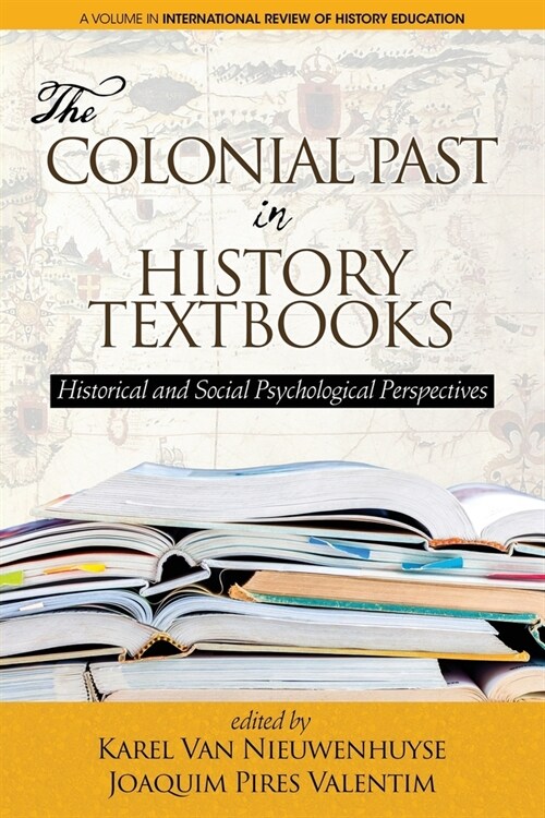 The Colonial Past in History Textbooks - Historical and Social Psychological Perspectives (Paperback)