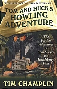 Tom and Hucks Howling Adventure: The Further Adventures of Tom Sawyer and Huckleberry Finn (Paperback)