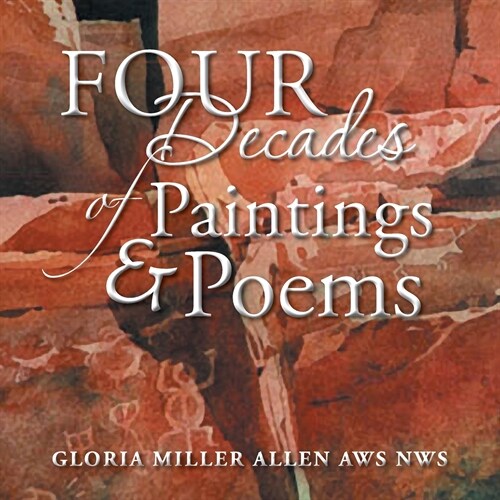 Four Decades of Paintings & Poems (Paperback)