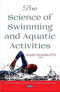 The Science of Swimming and Aquatic Activities (Hardcover)