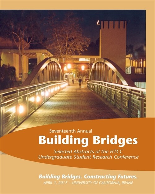 Building Bridges, 2017: Selected Abstracts of the Honors Transfer Council of California Research Conference, April 1, 2017 (Paperback)