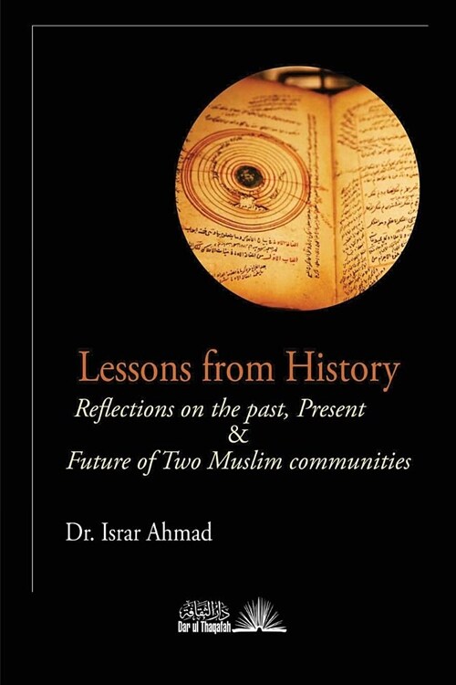 Lessons from History: Reflections on the Past, Present & Future of Two Muslim Communities (Paperback)