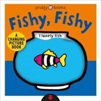 A Changing Picture Book: Fishy, Fishy (Board Books)