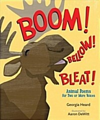 Boom! Bellow! Bleat!: Animal Poems for Two or More Voices (Hardcover)