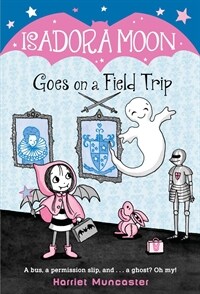 Isadora Moon Goes on a Field Trip (Paperback, DGS)