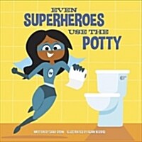 Even Superheroes Use the Potty (Board Books)