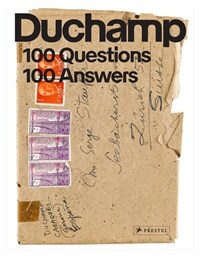 Marcel Duchamp: 100 questions. 100 answers