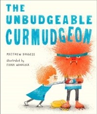 The Unbudgeable Curmudgeon (Hardcover)