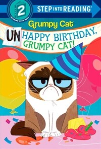 Unhappy Birthday, Grumpy Cat! (Grumpy Cat) (Hardcover)