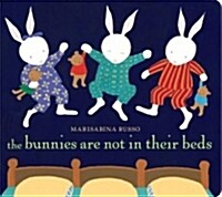 The Bunnies Are Not in Their Beds (Board Books)