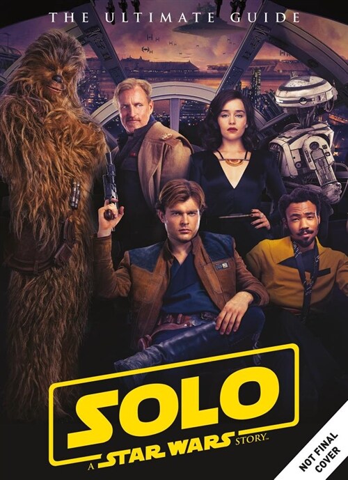 Solo: A Star Wars Story Ultimate Guide (Hardcover)