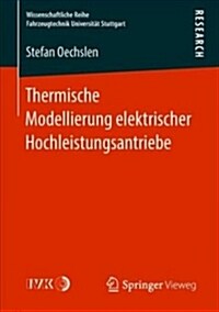 Thermische Modellierung Elektrischer Hochleistungsantriebe (Paperback)