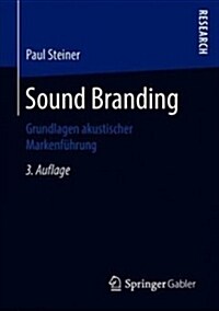 Sound Branding: Grundlagen Akustischer Markenf?rung (Paperback, 3, 3., Aktualisier)