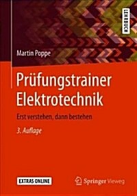 Pr?ungstrainer Elektrotechnik: Erst Verstehen, Dann Bestehen (Paperback, 3, 3., Korr. U. Er)