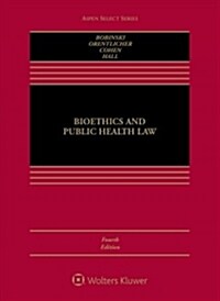 Bioethics and Public Health Law (Paperback, 4, Fourth Edition)