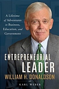 Entrepreneurial Leader: A Lifetime of Adventures in Business, Education, and Government (Hardcover)