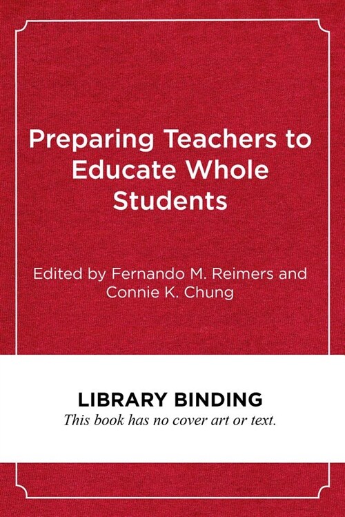 Preparing Teachers to Educate Whole Students: An International Comparative Study (Library Binding)