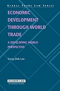 Economic Development Through World Trade: A Developing World Perspective (Hardcover)