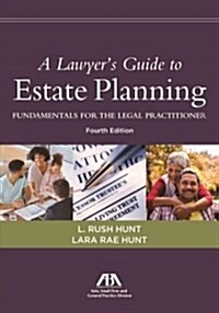 A Lawyers Guide to Estate Planning: Fundamentals for the Legal Practitioner, Fourth Edition (Paperback, 4)