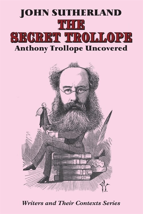 The Secret Trollope : Anthony Trollope Uncovered (Paperback)