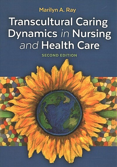 Transcultural Caring Dynamics in Nursing and Health Care (Paperback, 2)