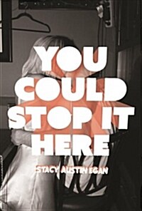 You Could Stop It Here (Paperback)