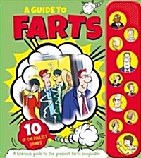 A Guide to Farts: With 10 of the Foulest Sounds! (Board Books)